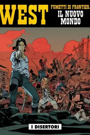 Subito Disponibile WEST FUMETTI DI FRONTIERA 21 - IL NUOVO MONDO - I DISERTORI