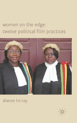 Women on the Edge Twelve Political Film Practices S. Tay 9780230217768 Offerta