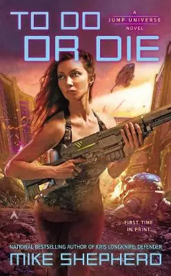 To Do Or Die A Jump Universe Novel Mike Shepherd 9780425262528 Reso Gratuito